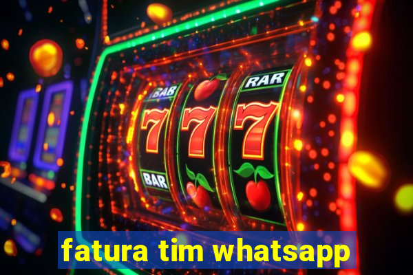 fatura tim whatsapp